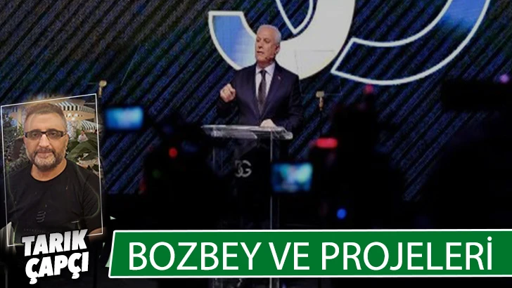 BOZBEY VE PROJELERİ