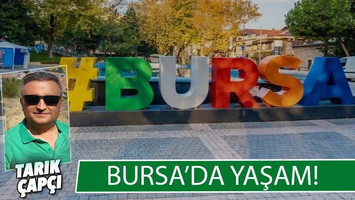 BURSA'DA YAŞAM! 