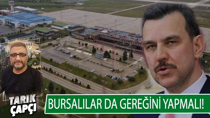 Bursalılar da gereğini yapmalı! 