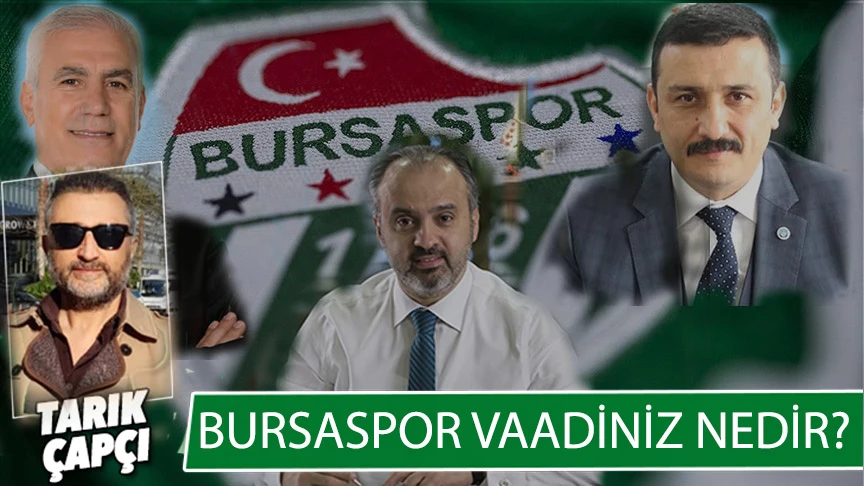 BURSASPOR VAADİNİZ NEDİR?