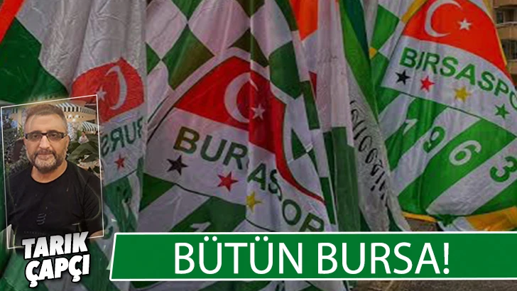 BÜTÜN BURSA !