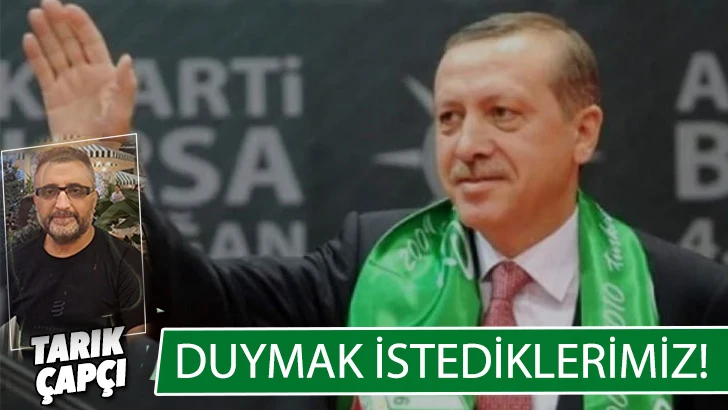 DUYMAK İSTEDİKLERİMİZ!