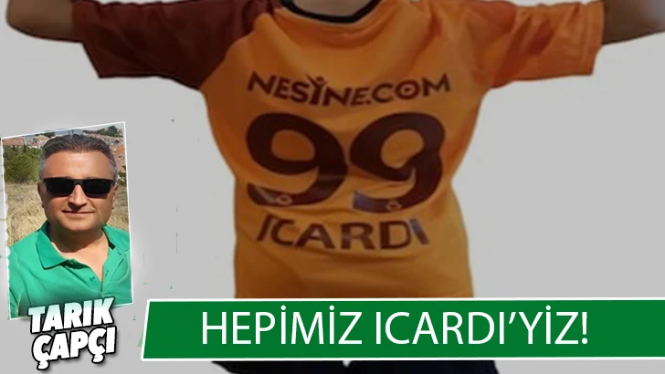 HEPİMİZ İCARDİ'YİZ !