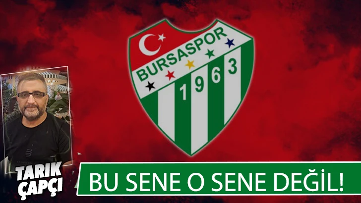 BU SENE O SENE DEĞİL ! 