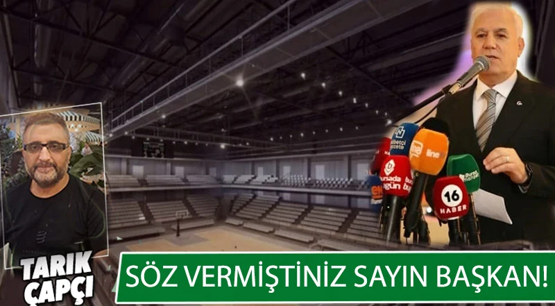 SÖZ VERMİŞTİNİZ SAYIN BAŞKAN!