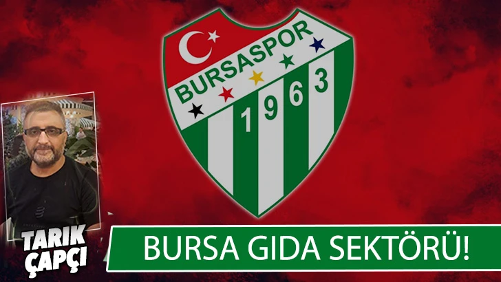 BURSA GIDA SEKTÖRÜ !