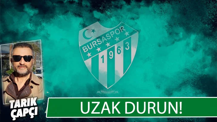 UZAK DURUN !