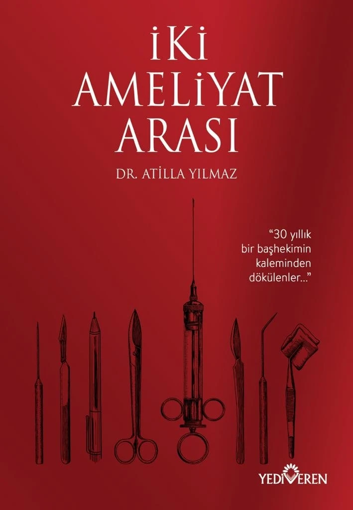 30 yıllık hekimden düşündüren insan hikayeleri: “İki Ameliyat Arası”
