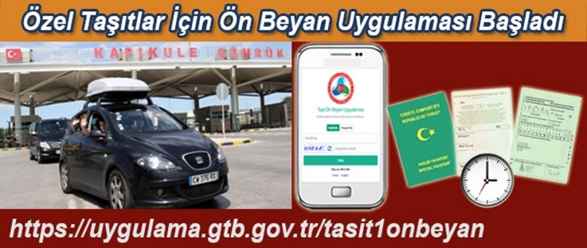 Özel taşıtlar için ön beyan uygulaması başladı