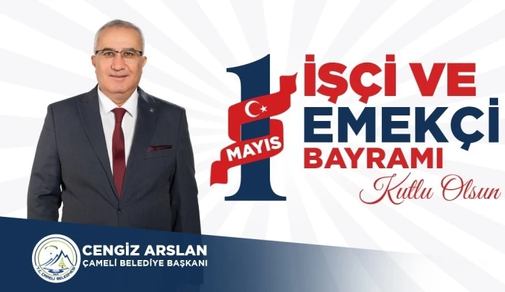 Başkan Arslan; “İşçi ve emekçiler kentlerin can damarıdır”
