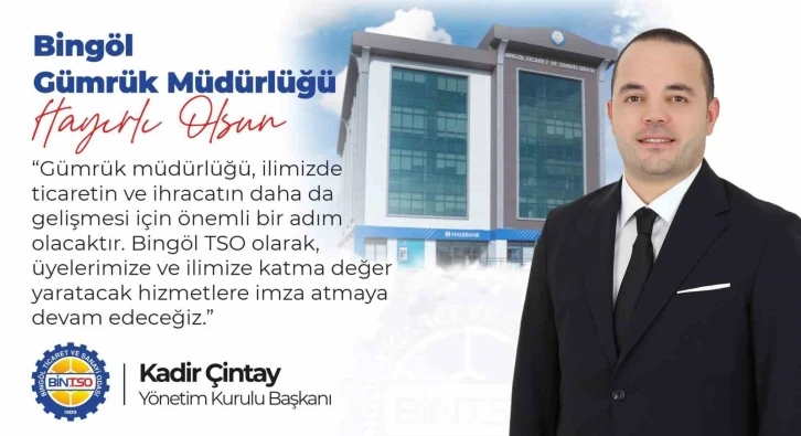 Bingöl’de Gümrük Müdürlüğü kuruluyor
