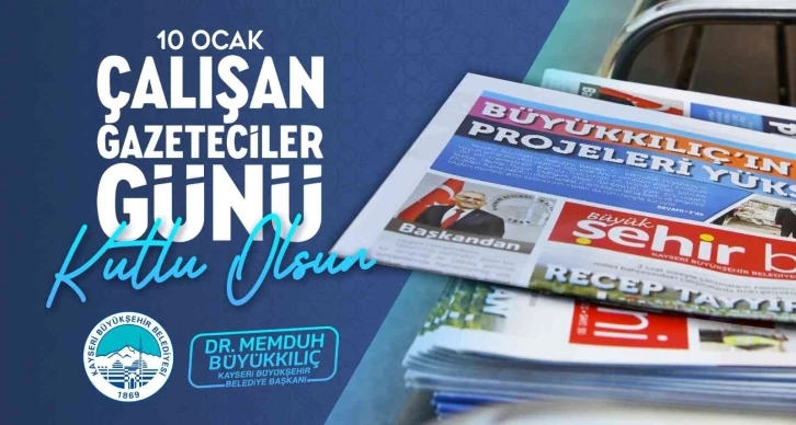 Büyükkılıç: &quot;Basınımız, demokrasimizin vazgeçilmez gücüdür&quot;
