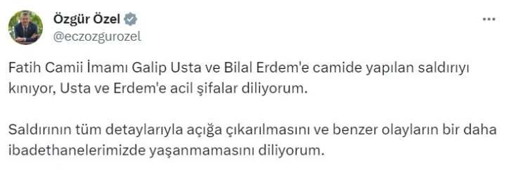 CHP Genel Başkanı Özel: “Fatih Camii İmamı Galip Usta ve Bilal Erdem’e camide yapılan saldırıyı kınıyorum”