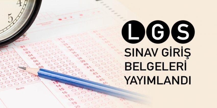 LGS için giriş belgeleri yayımlandı