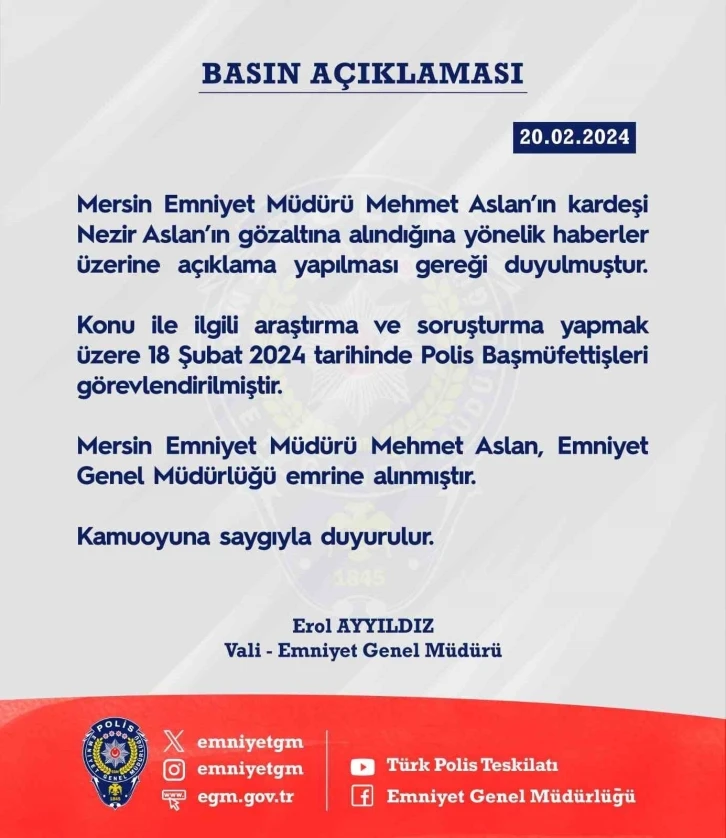 EGM: “Mersin Emniyet Müdürü Aslan, Emniyet Genel Müdürlüğü emrine alınmıştır”
