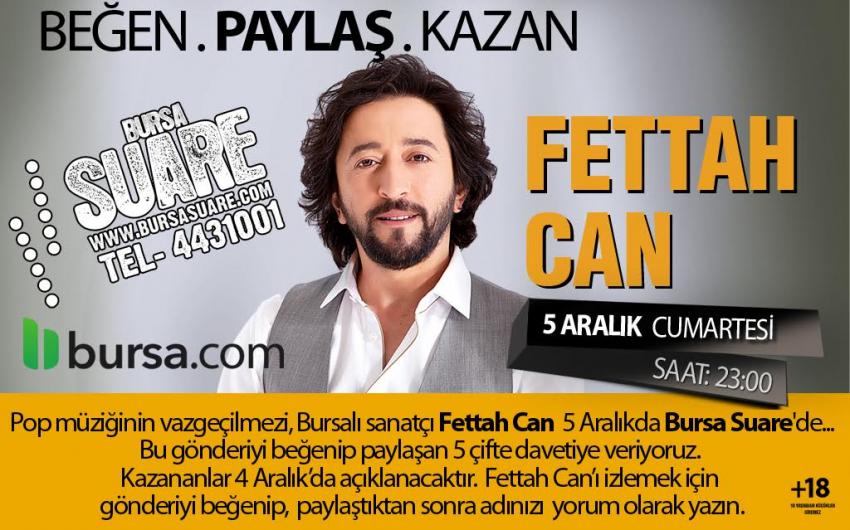 Beğen, paylaş Fettah Can bileti kazan!