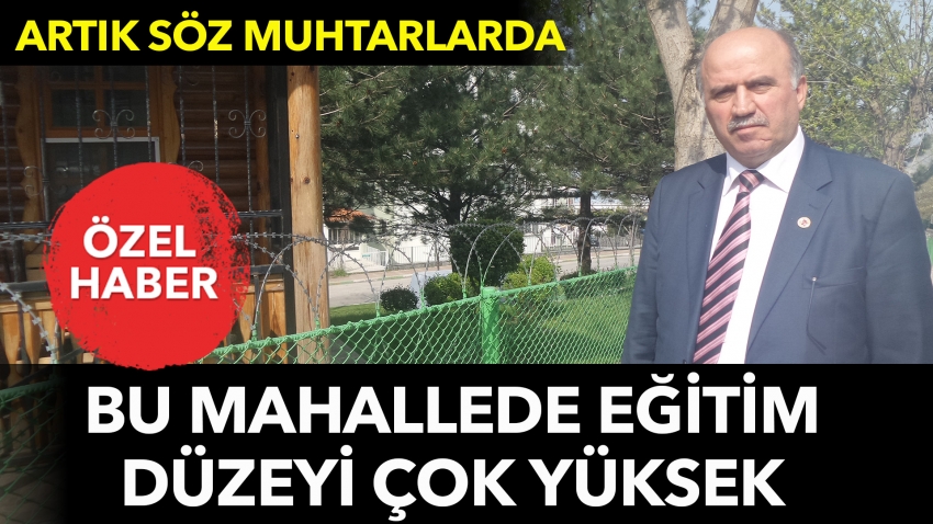 Bu mahalle de eğitim düzeyi çok yüksek