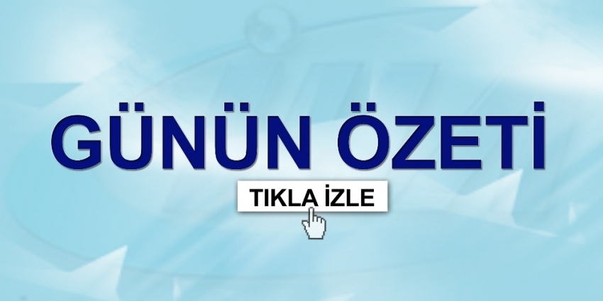  Günün özeti