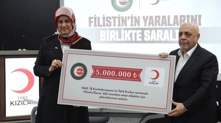 HAK-İŞ’ten Gazze için Kızılay’a 5 milyon lira bağış
