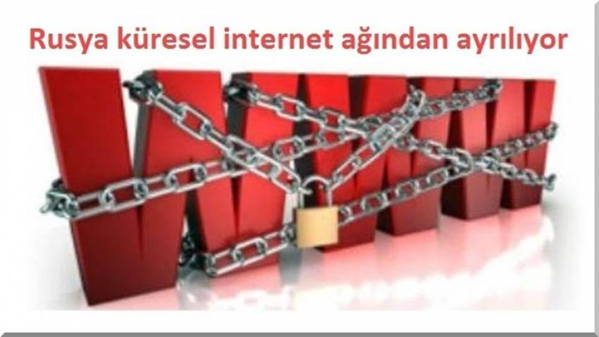 Rusya dünya internetinden kopuyor