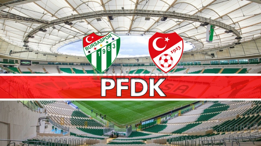 Bursaspor yine PFDK'lik oldu!