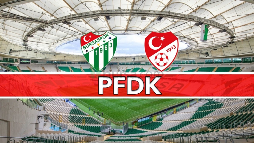 Bursaspor''a PFDK'dan ağır cezalar! 