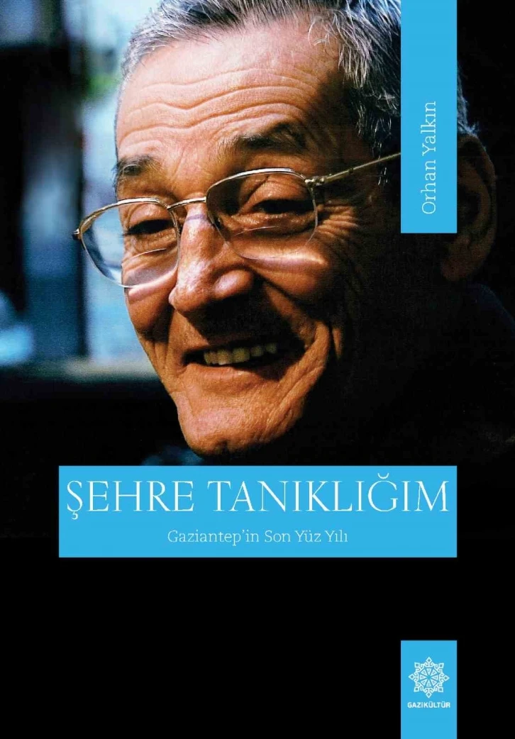 “Şehre Tanıklığım- Gaziantep’in Son Yüzyılı” kitabını yayımladı
