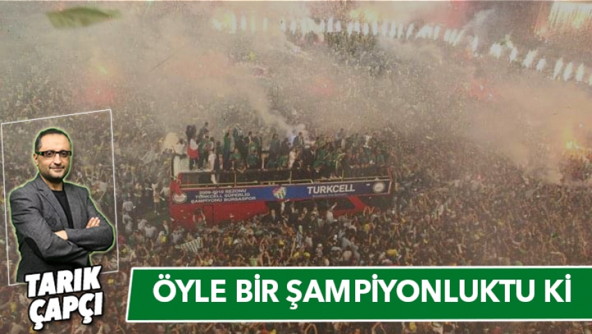 ÖYLE BİR ŞAMPİYONLUKTU Kİ