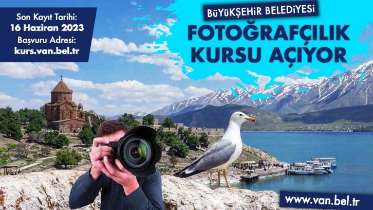 Van Büyükşehir Belediyesi fotoğrafçılık kursu açıyor
