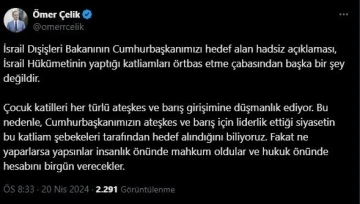 AK Parti Sözcüsü Çelik: &quot;İsrail Dışişleri Bakanının açıklaması katliamları örtbas etme çabasıdır&quot;
