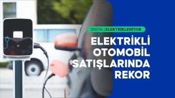 Avrupa'da elektrikli araç satışları teşviklerle rekor kırıyor