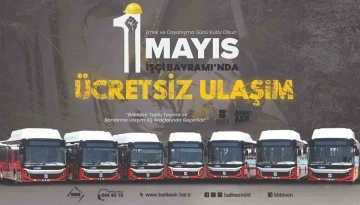 Balıkesir Büyükşehir’den 1 Mayıs’ta ücretsiz ulaşım hizmeti
