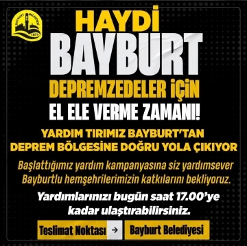 Bayburt Belediyesi depremzedeler için yardım kampanyası başlattı
