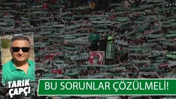 BU SORUNLAR ÇÖZÜLMELİ!