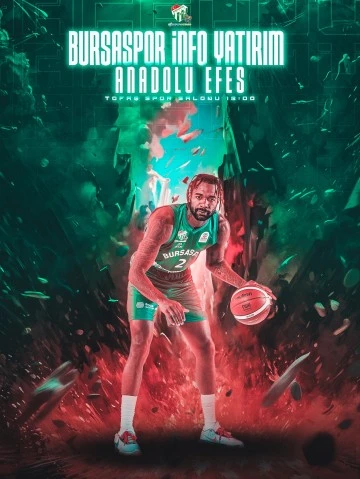 Bursaspor Efes'i ağırlıyor!