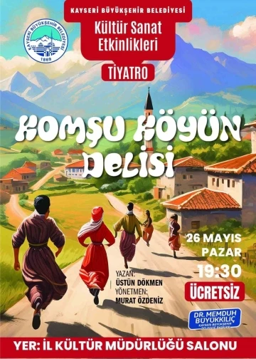 Büyükşehir Sanat Akademisi’nden &quot;Komşu Köyün Delisi&quot; adlı tiyatro oyunu
