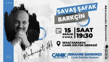 Canik Belediyesi, Siyaset Bilimci ve Yazar Savaş Şafak Barkçin’i vatandaşlarla buluşturacak
