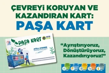 Çevreyi koruyan ve kazandıran kart: Paşa Kart
