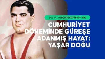 Cumhuriyet döneminde güreşe adanmış hayat: Yaşar Doğu