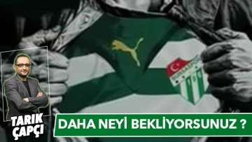 DAHA NEYİ BEKLİYORSUNUZ ? 