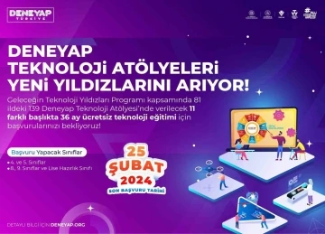 Deneyap teknoloji atölyeleri başvuruları başladı
