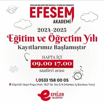 EFESEM’de yeni dönem kayıtları başladı
