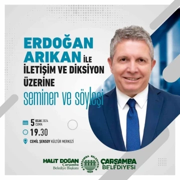 Erdoğan Arıkan Çarşamba’da ’İletişim ve Diksiyon’ semineri verecek
