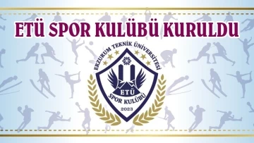 ETÜ’de spor kulübü kuruldu
