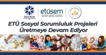 ETÜ sosyal sorumluluk projeleri üretmeye devam ediyor
