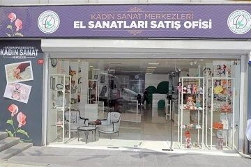 Gaziosmanpaşa’da el sanatları satış ofisleri kadınlara gelir kaynağı oldu
