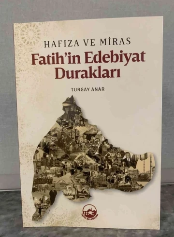 Hafıza ve Miras Fatih’in Edebiyat Durakları isimli kitap yayınlandı
