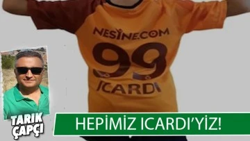 HEPİMİZ ICARDI'YİZ !