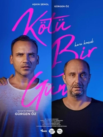 Kara komedi &quot;Kötü Bir Gün&quot; seyirci karşısına çıkıyor