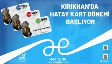 Kırıkhan’da Hatay Kart dönemi başlıyor
